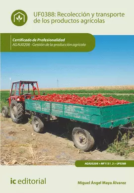 RECOLECCIÓN Y TRANSPORTE DE LOS PRODUCTOS AGRÍCOLAS. AGAU0208 - GESTIÓN DE LA PR