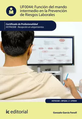 FUNCIÓN DEL MANDO INTERMEDIO EN LA PREVENCIÓN DE RIESGOS LABORALES. HOTA0308 - R