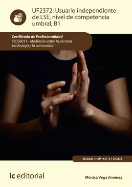 USUARIO INDEPENDIENTE DE LSE, NIVEL DE COMPETENCIA UMBRAL, B1. SSCG0211 - MEDIAC