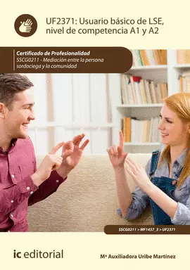USUARIO BÁSICO DE LSE, NIVEL DE COMPETENCIA A1 Y A2. SSCG0211 - MEDIACIÓN ENTRE