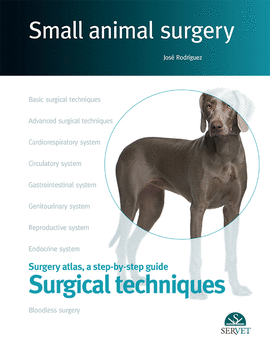 SMALL ANIMAL SURGERY. SURGERY ATLAS, A STEP-BY-STEP GUIDE. SURGICAL TECHNIQUES