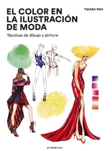 COLOR EN LA ILUSTRACIÓN DE MODA, EL - TÉCNICAS DE PINTURA Y DIBUJO