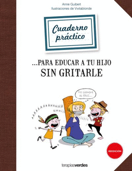 CUADERNO PRÁCTICO PARA EDUCAR A TU HIJO SIN GRITARLE