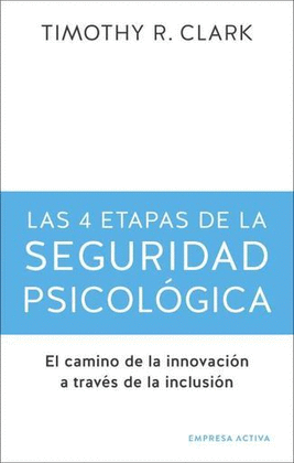 4 ETAPAS DE LA SEGURIDAD PSICOLÓGICA, LAS