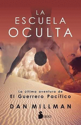 LA ESCUELA OCULTA, LA ÚLTIMA AVENTURA DEL GUERRERO PACÍFICO