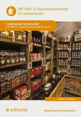 APROVISIONAMIENTO EN RESTAURACIÓN. HOTR0110 - DIRECCIÓN Y PRODUCCIÓN EN COCINA