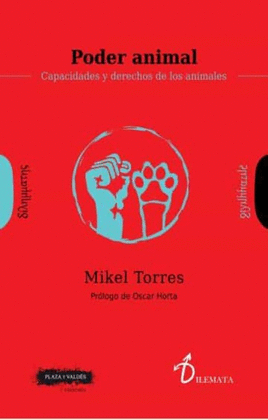 PODER ANIMAL: CAPACIDADES Y DERECHOS DE LOS ANIMALES