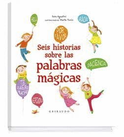 SEIS HISTORIAS SOBRE LAS PALABRAS MAGICAS