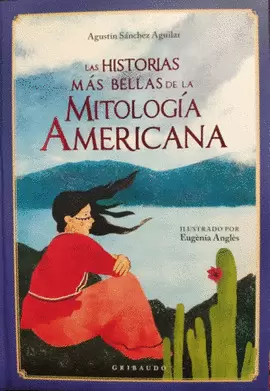 LAS HISTORIAS MÁS BELLAS DE LA MITOLOGÍA AMERICANA