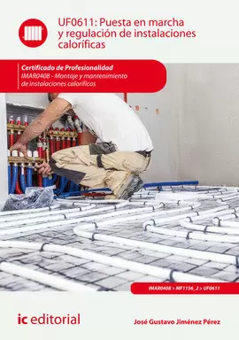 PUESTA EN MARCHA Y REGULACIÓN DE INSTALACIONES CALORÍFICAS. IMAR0408 - MONTAJE Y