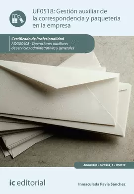 GESTIÓN AUXILIAR DE LA CORRESPONDENCIA Y PAQUETERÍA EN LA EMPRESA. ADGG0408 - OP