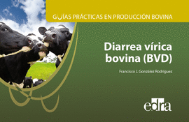 GUÍAS PRÁCTICAS EN PRODUCCIÓN BOVINA. BVD