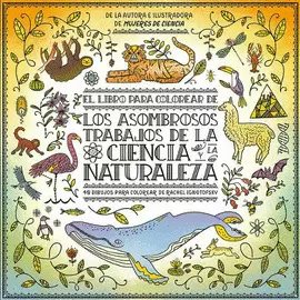 LIBRO PARA COLOREAR DE LOS ASOMBROSOS TRABAJOS DE LA CIENCIA Y LA NATURALEZA, EL