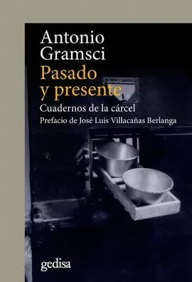 PASADO Y PRESENTE : CUADERNOS DE LA CÁRCEL