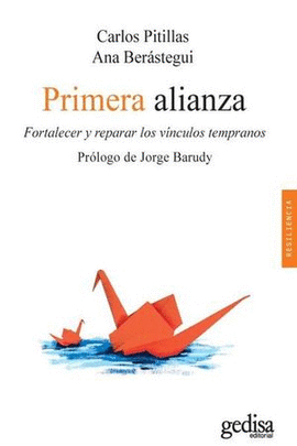 PRIMERA ALIANZA. FORTALECER Y REPARAR LOS VÍNCULOS TEMPRANOS