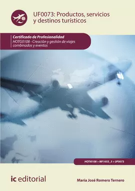 PRODUCTOS, SERVICIOS Y DESTINOS TURÍSTICOS. HOTG0108 - CREACIÓN Y GESTIÓN DE VIA