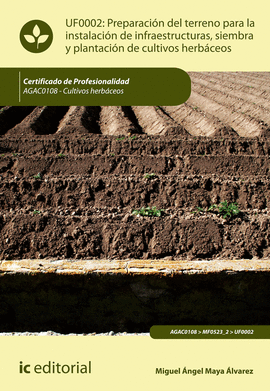 PREPARACIÓN DEL TERRENO PARA LA INSTALACIÓN DE INFRAESTRUCTURAS, SIEMBRA Y PLANT