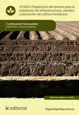PREPARACIÓN DEL TERRENO PARA LA INSTALACIÓN DE INFRAESTRUCTURAS, SIEMBRA Y PLANT