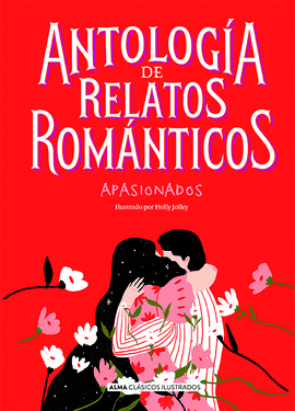 ANTOLOGÍA DE RELATOS ROMÁNTICOS APASIONADOS