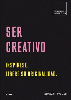 CONSTRUIR+LLEGAR A SER. SER CREATIVO