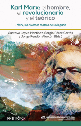 KARL MARX: EL HOMBRE, EL REVOLUCIONARIO Y EL TEÓRICO I