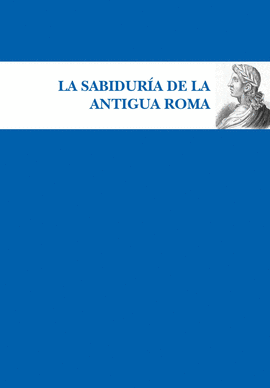 LA SABIDURÍA DE LA ANTIGUA ROMA