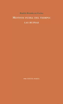 MOTIVOS FUERA DEL TIEMPO: LAS RUINAS