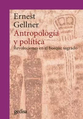 ANTROPOLOGÍA Y POLÍTICA. REVOLUCIONES EN EL BOSQUE SAGRADO