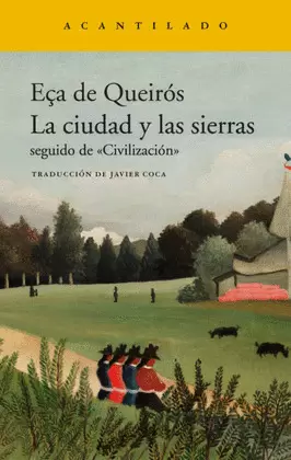 LA CIUDAD Y LAS SIERRAS (SEGUIDO DE CIVILIZACION)