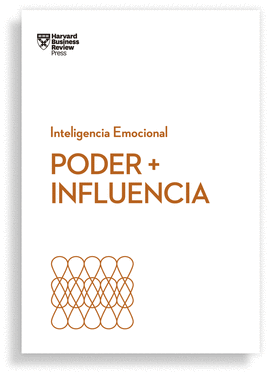 PODER E INFLUENCIA. SERIE INTELIGENCIA EMOCIONAL HBR