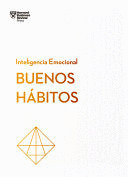 BUENOS HÁBITOS. SERIE INTELIGENCIA EMOCIONAL HBR (GOOD HABITS SPANISH EDITION)