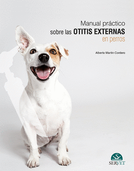 MANUAL PRÁCTICO SOBRE LAS OTITIS EXTERNAS EN PERROS