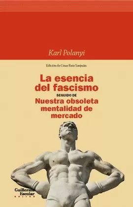 LA ESENCIA DEL FASCISMO SEGUIDO DE NUESTRA OBSOLETA MENTALIDAD DE MERCADO