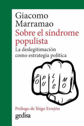 SOBRE EL SÍNDROME POPULISTA. LA DESLEGITIMACIÓN COMO ESTRATEGIA POLÍTICA