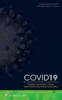 COVID-19. VIROLOGÍA, INMUNOLOGÍA, CLÍNICA Y APROXIMACIÓN DIAGNÓSTICA Y TERAPÉUTICA