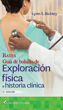 BATES. GUÍA DE BOLSILLO DE EXPLORACIÓN FÍSICA E HISTORIA CLÍNICA