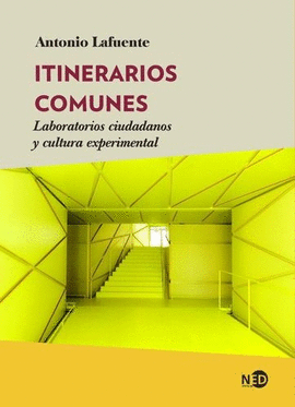 ITINERARIOS COMUNES. LABORATORIOS CIUDADANOS Y CULTURA EXPERIMENTAL