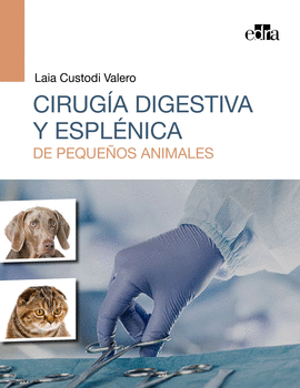 CIRUGÍA DIGESTIVA Y ESPLÉNICA DE PEQUEÑOS ANIMALES