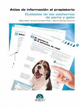 ATLAS DE INFORMACIÓN AL PROPIETARIO CUIDADOS DE LOS CACHORROS DE PERRO Y GATO
