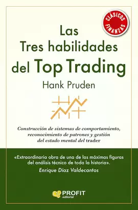 LAS TRES HABILIDADES DEL TOP TRADING: CONSTRUCCIÓN DE SISTEMAS DE COMPORTAMIENTO, RECONOCIMIENTO DE PATRONES Y GESTIÓN DEL ESTADO MENTAL DEL TRADER.