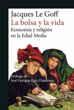 BOLSA Y LA VIDA. ECONOMÍA Y RELIGIÓN EN LA EDAD MEDIA, LA