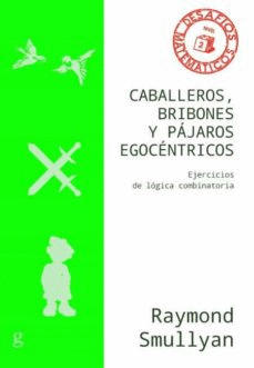 CABALLEROS, BRIBONES Y PÁJAROS EGOCÉNTRICOS. EJERCICIOS DE LÓGICA COMBINATORIA