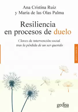RESILIENCIA EN PROCESOS DE DUELO. CLAVES DE INTERVENCIÓN SOCIAL TRAS LA PÉRDIDA DE UN SER QUERIDO
