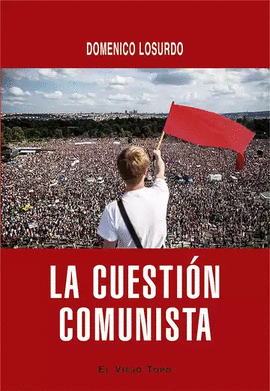 CUESTIÓN COMUNISTA. HISTORIA Y FUTURO DE UNA IDEA