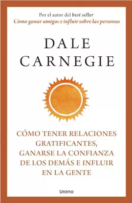 CÓMO TENER RELACIONES GRATIFICANTES, GANARSE LA CONFIANZA DE LOS DEMÁS E INFLUIR EN LA GENTE