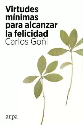 VIRTUDES MÍNIMAS PARA ALCANZAR LA FELICIDAD