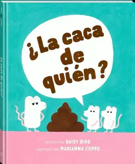 ¿LA CACA DE QUIEN?