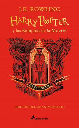 HARRY POTTER Y LAS RELIQUIAS DE LA MUERTE (EDICION GRYFFINDOR DEL 20º ANIVERSARIO) (HARRY POTTER 7)