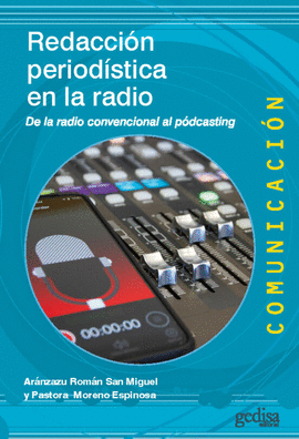 REDACCIÓN PERIODÍSTICA EN LA RADIO. DE LA RADIO COVENCIONAL AL PODCASTING