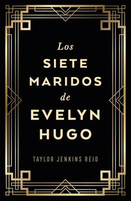 LOS SIETE MARIDOS DE EVELYN HUGO (LUJO)